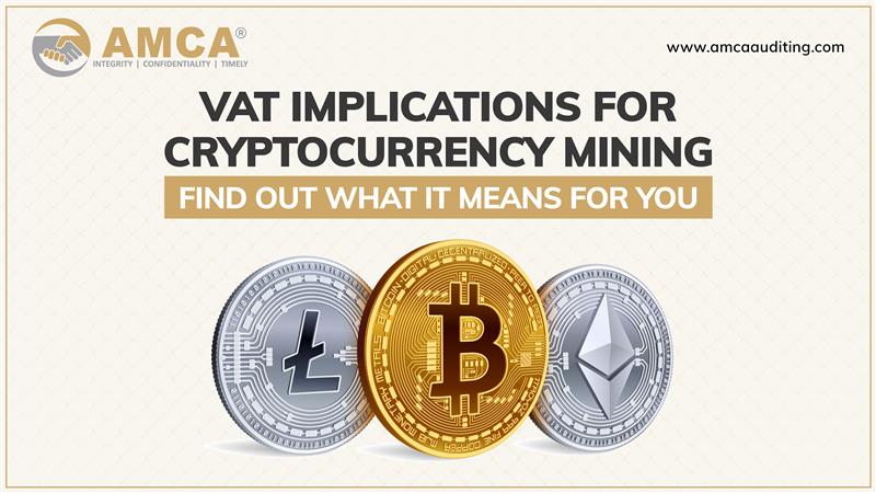 Clarification on VAT Implications for Cryptocurrency Mining in the UAE